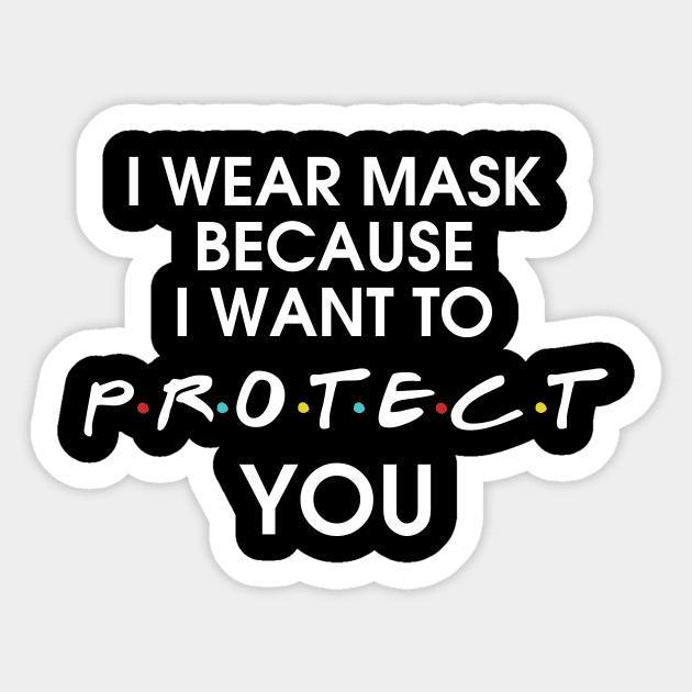 I Wear Mask Because I Want To Protect You Sticker by ngatdoang842b